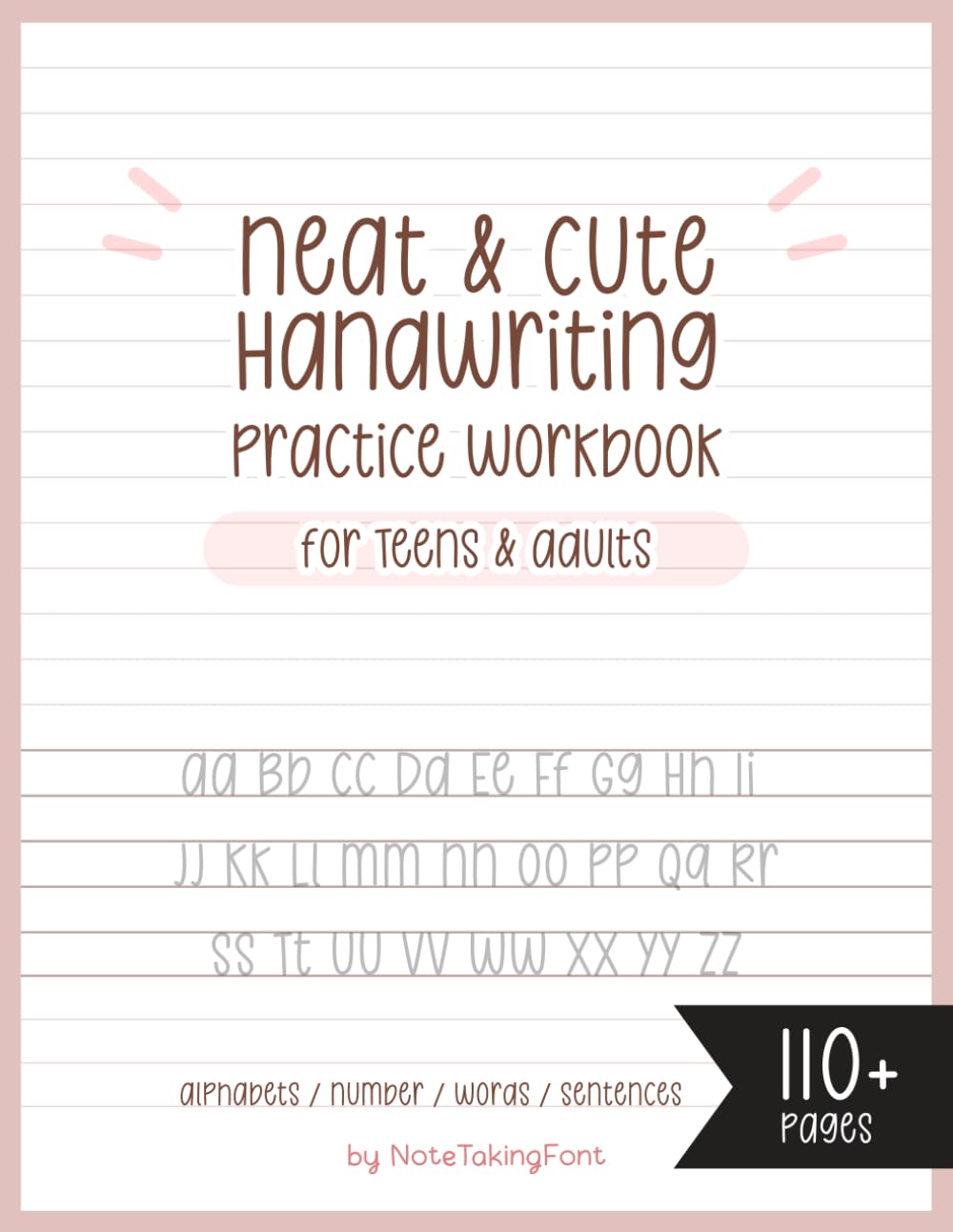 Neat and Cute Handwriting practice Workbook for adults and Teens: Improve your handwriting skill & Practice with Monoline lettering Practice Page, … worksheet for adults, My Chewycake font