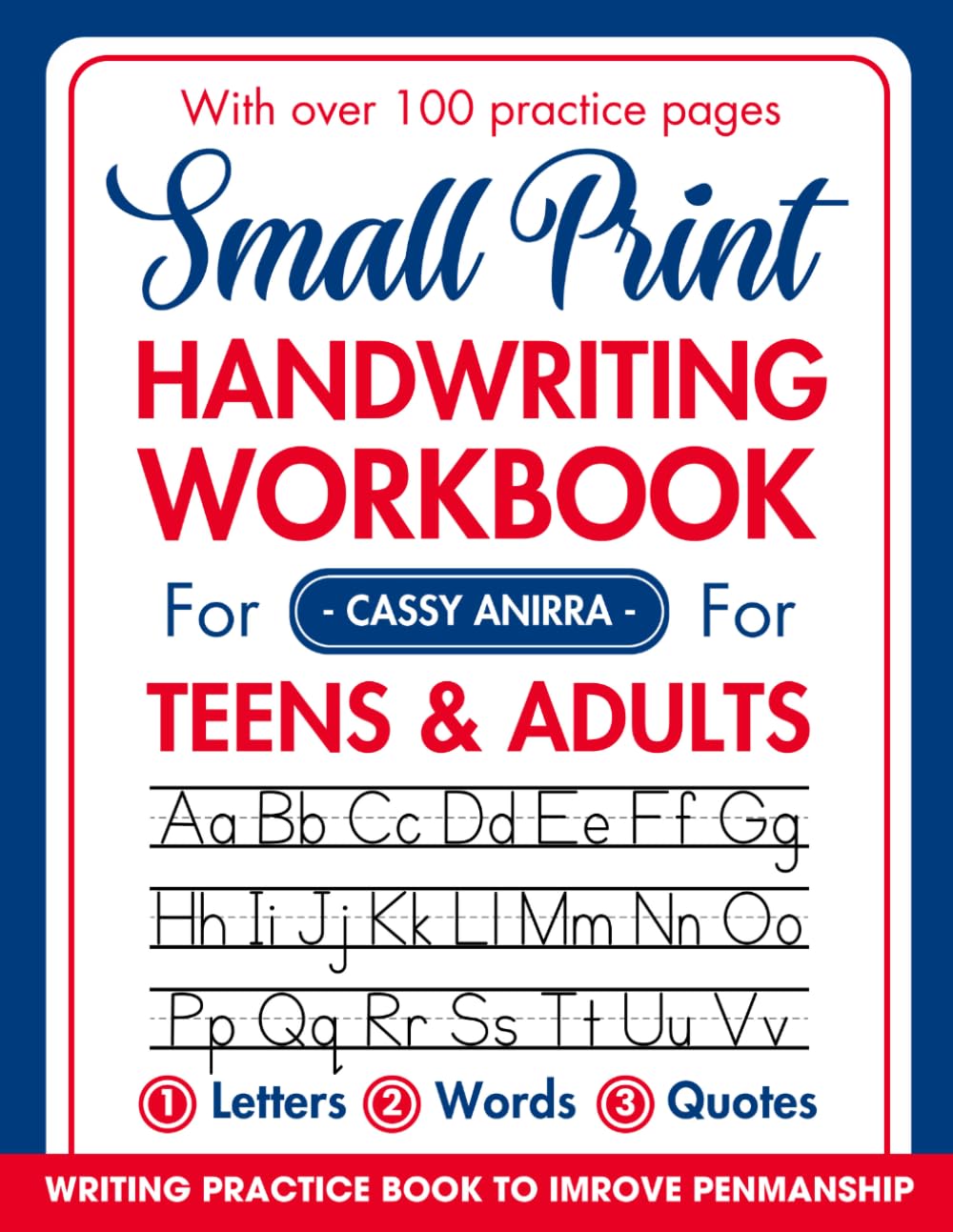 Small Print Handwriting Workbook For Teens And Adults: Writing Practice Book to Improve Penmanship