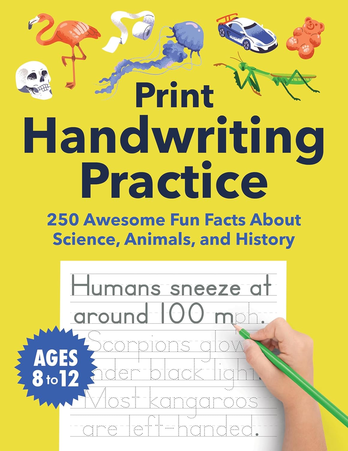 Print Handwriting Practice for Kids 8-12: 250 Awesome Fun Facts about Science, Animals, and History (Foundations of Handwriting)