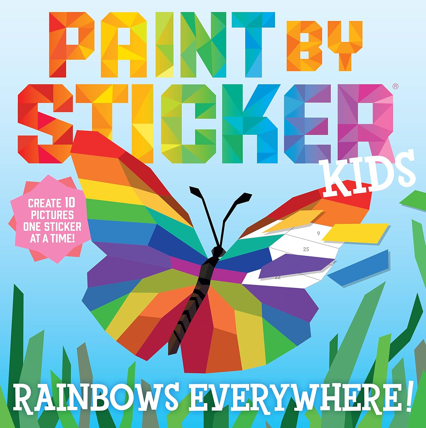Paint by Sticker Kids (Official): Rainbows Everywhere!: Create 10 Pictures One Sticker at a Time!
