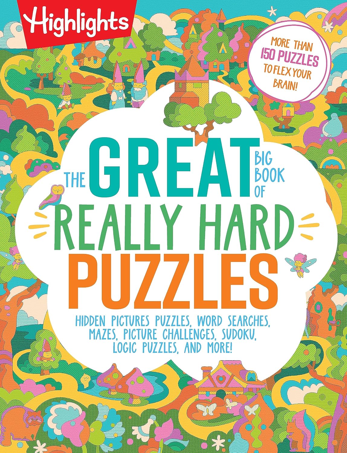 The Great Big Book of Really Hard Puzzles: 256 Pages of Mind-Twisting Mazes, Logic Games and Hidden Pictures Puzzles, Highlights Activity Book for Kids Ages 8 and Up (Great Big Puzzle Books)